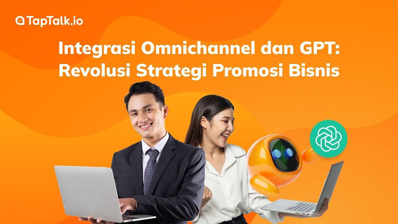 Integrasi Omnichannel dan GPT: Revolusi Strategi Promosi Bisnis