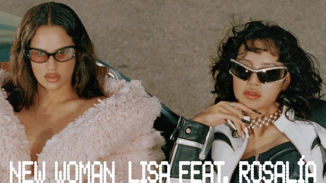 Kejutan Baru dari Lisa BLACKPINK, Kolaborasi dengan Rosalia Rilis Lagu “New Woman”