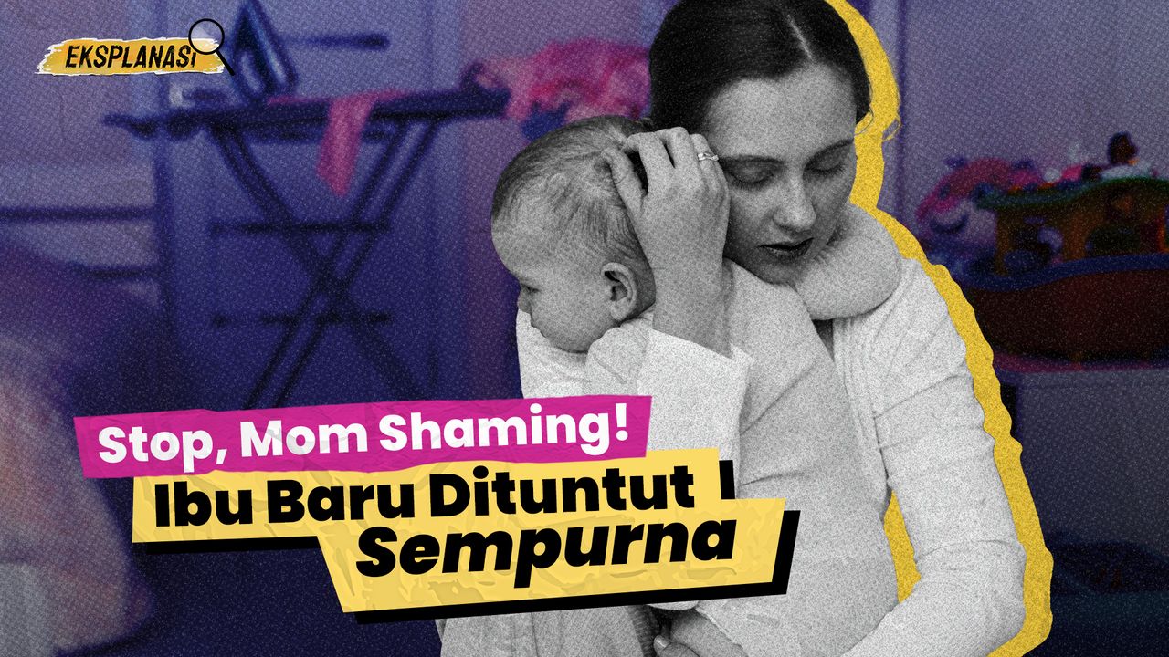 Stop, Mom Shaming! Jangan Tuntut Ibu Baru untuk Sempurna