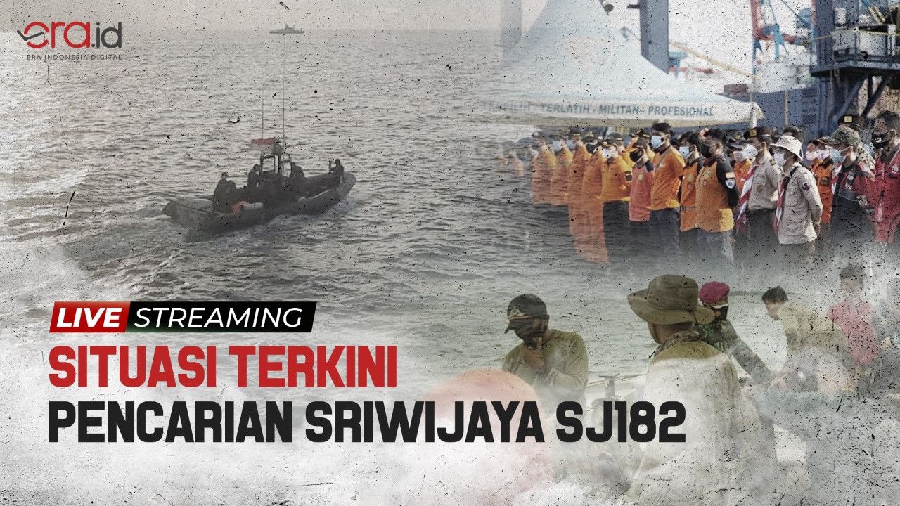Live Streaming: Situasi Terkini Pencarian Pesawat Sriwijaya Air SJ182 di Perairan Kepulauan Seribu