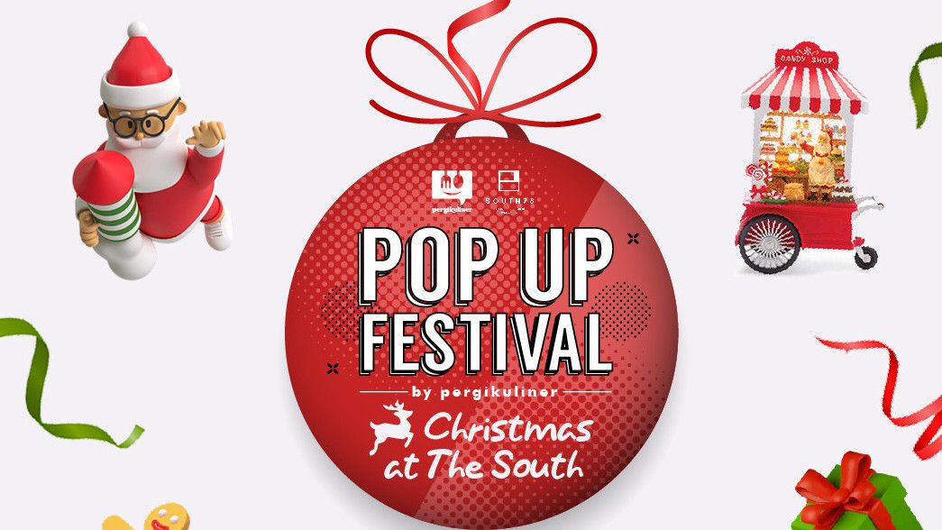 Rayakan Liburan Natal DI Pop Up Festival: Christmas at The South – South78 Gading Serpong