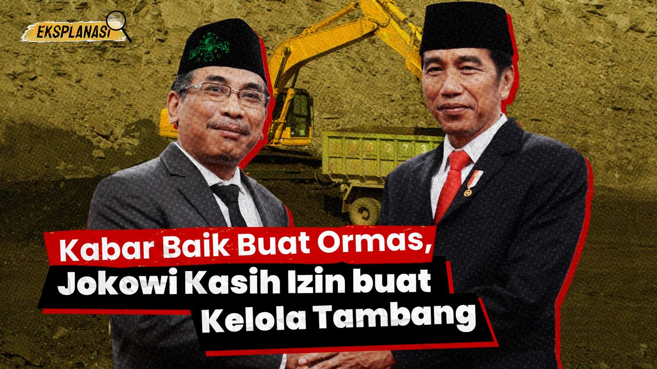 Kasih Izin Tambang Buat Ormas, Jokowi Bagi-bagi Kue?