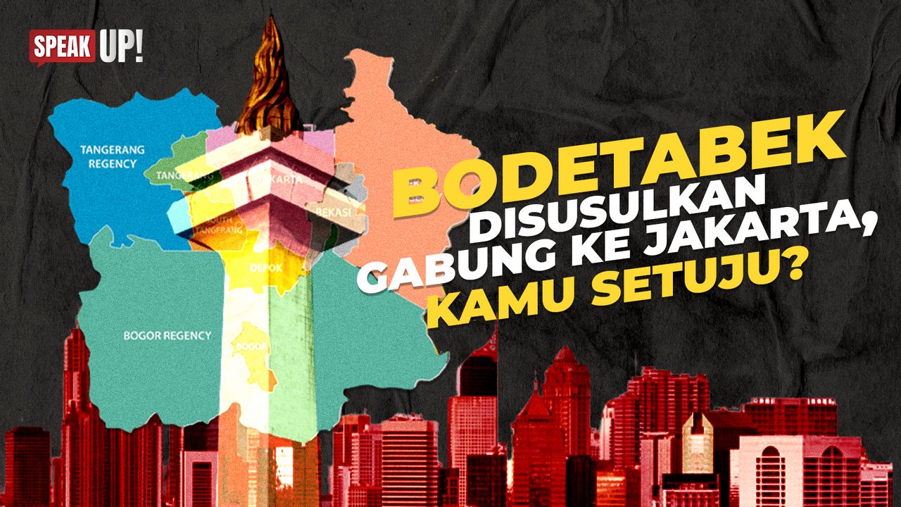 Speak Up: Yang Akan Terjadi Jika Bodetabek Gabung ke Jakarta