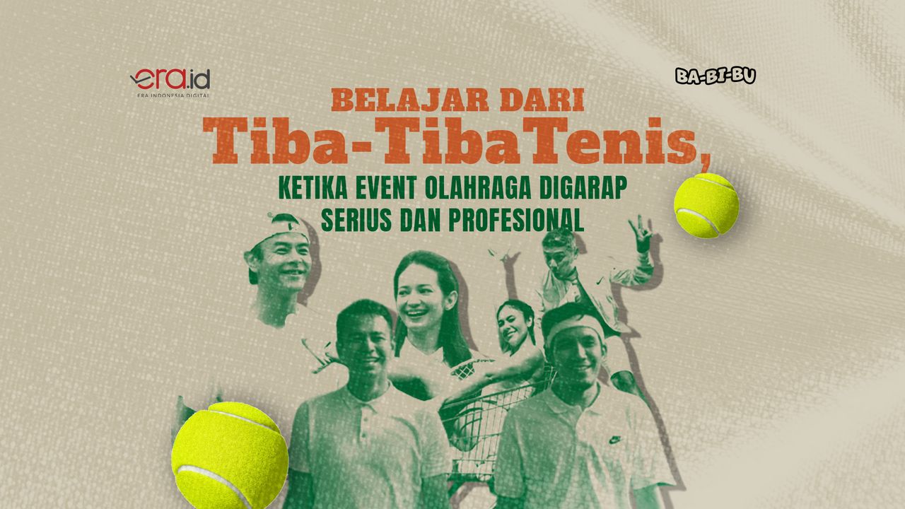 Belajar dari Tiba-Tiba Tenis, Ketika <i>Event</i> Olahraga Digarap Serius dan Profesional