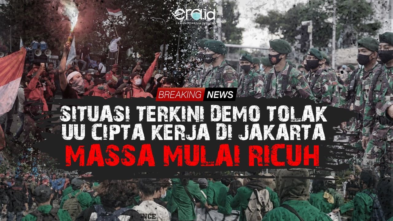 BREAKING NEWS: Situasi Terkini Demo Tolak UU Cipta Kerja di Jakarta, Massa Mulai Ricuh
