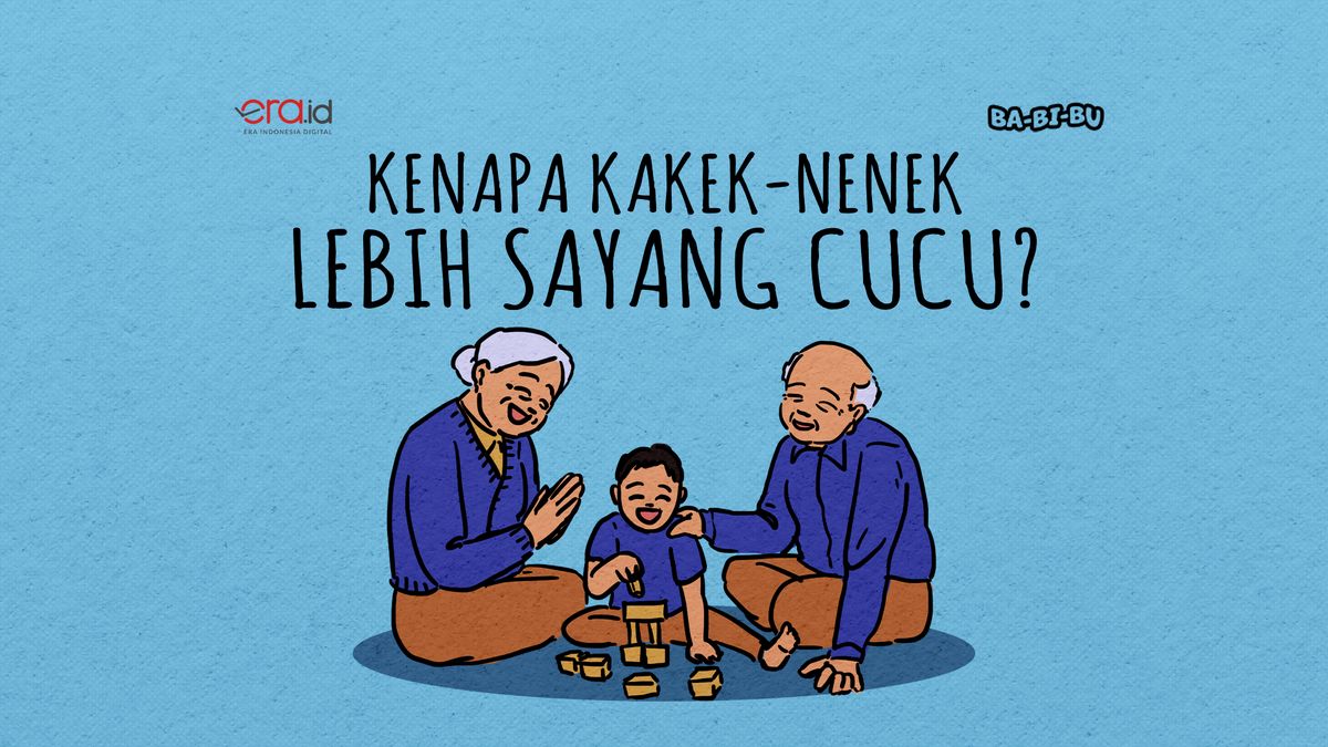 Alasan Ilmiah Kenapa Kakek-Nenek Lebih Sayang Cucu - ERA.ID