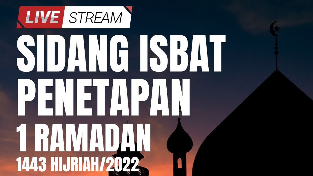 Live Streaming Pantauan Hilal dan Sidang Isbat Penentuan 1 Ramadhan 1443 H Kemenag