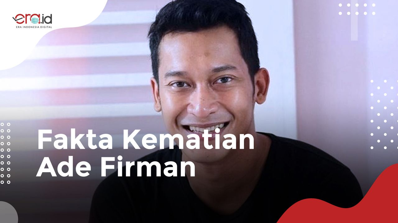 Fakta Meninggalnya Aktor Ade Firman Hakim